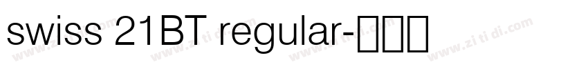 swiss 21BT regular字体转换